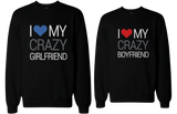 I Love My Crazy Boyfriend and Girlfriend Matching Sweatshirts for Couples