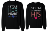 I Stole Her Heart, So I'm Stealing His Funny Matching Couple SweatShirts
