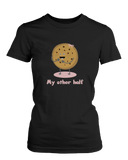 Milk & Chocochip Cookie I Finally Found You My Other Half Matching Couple Shirts (his & hers Set)