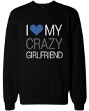I Love My Crazy Boyfriend and Girlfriend Matching Sweatshirts for Couples