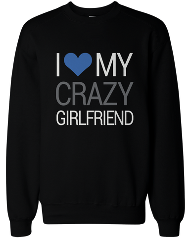 I Love My Crazy Boyfriend and Girlfriend Matching Sweatshirts for Couples
