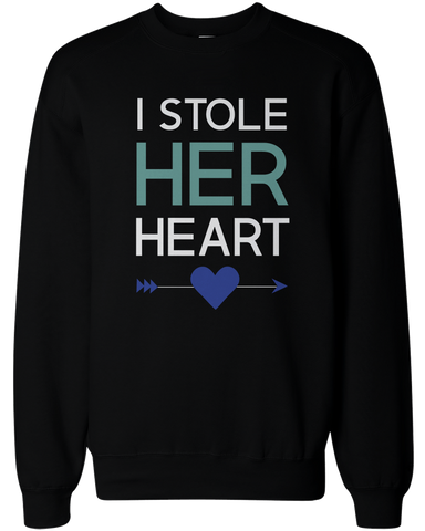 I Stole Her Heart, So I'm Stealing His Funny Matching Couple SweatShirts