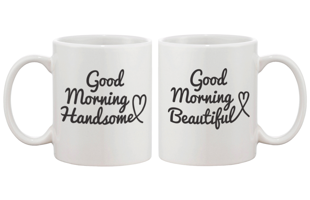 His and Hers Coffee Mug Set - Good Morning Handsome, Good Morning Beautiful