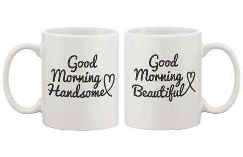 His and Hers Coffee Mug Set - Good Morning Handsome, Good Morning Beautiful