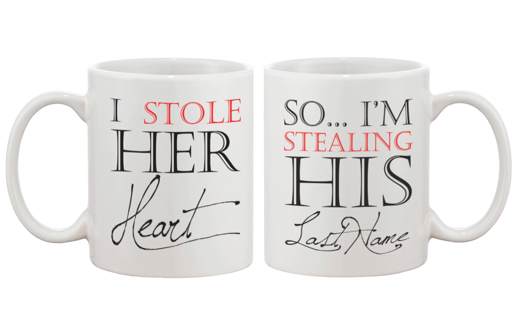 I Stole Her Heart, So I'm Stealing His Last Name Couple Mugs - Matching Cup