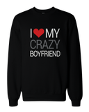 I Love My Crazy Boyfriend and Girlfriend Matching Sweatshirts for Couples