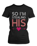 I Stole Her Heart So I'm Stealing Heart Matching Couple Shirts (Set)