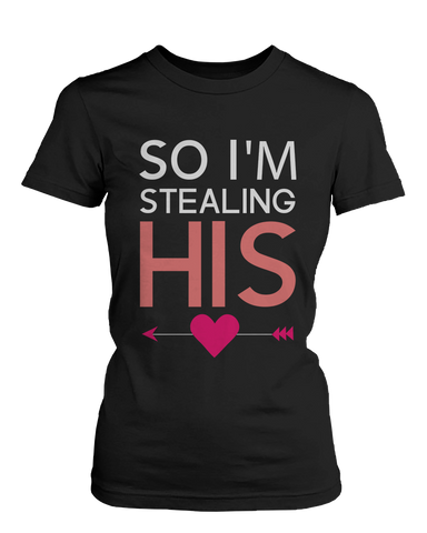 I Stole Her Heart So I'm Stealing Heart Matching Couple Shirts (Set)