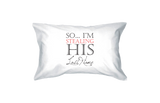 Stealing His Last Name Standard Size 21 x 30 Romantic Couple Pillowcases