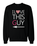 His and Her I Love This Guy and Girl Matching Sweatshirts for Couples