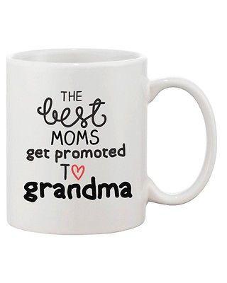Mother's Day Grandma Coffee Mug - Best Moms Get Promoted to Grandma Mug