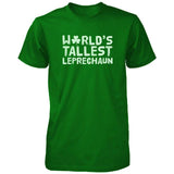 Worlds Tallest Leprechaun Funny Saint Patricks Day Unisex Green T-Shirt