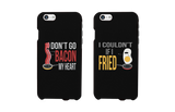 Don't Go Bacon My Heart I Couldn't If I Fried Matching Couple Phone Cases
