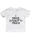 Funny I Drive Daddy's Truck Matching Dad Shirt and Baby Shirt