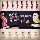 Don't Go Bacon My Heart, I Couldn't If I Fried Matching Couple Shirts (his & hers Set)