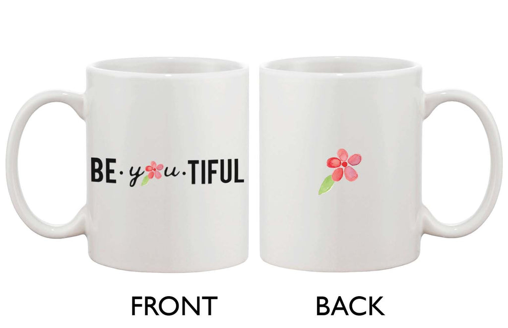 Be You Tiful Floral Design - Simple 11oz Ceramic Coffee Mug Cup Gift