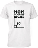 Mom is Always Right Funny Shirt for Mommy Cute Mother's Day Gift Idea