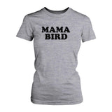 Mama Bird T-shirt Cute Graphic Tees For Mom Mothers' Day Or Christmas Gifts