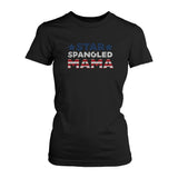 Star Spangled Mama Cute T-Shirt For Fourth Of July  Great Gift for Mother