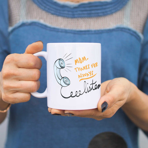 Mom Thanks For Always Listening Mugs Cup Cute Mother's Day or X-mas Gift
