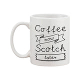 Coffee Now Scotch Later Coffee Mug -Father's Day Gift For Dad And Grandpa