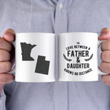 Long Distance Between Father And Daughter Custom State Mug Perfect Gift for Dad