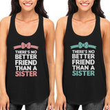 Sisters Matching Racer Back Tanks Gift Idea For Sis - No Better Friend Than A Sister