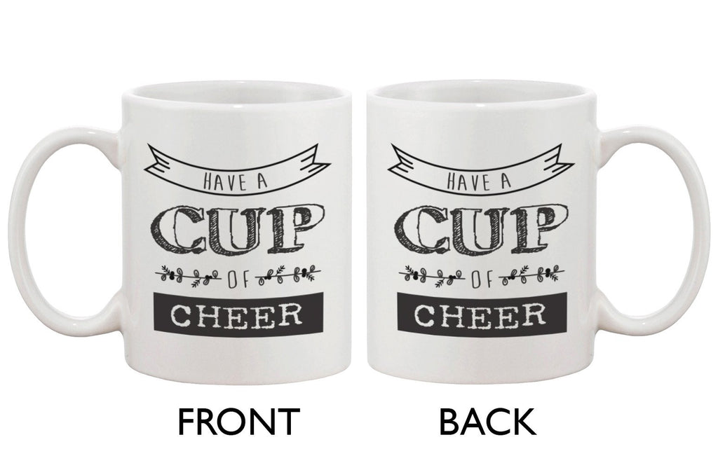 Cute Holiday Coffee Mug - Have a Cup of Cheer 11oz Coffee Mug Cup Gift