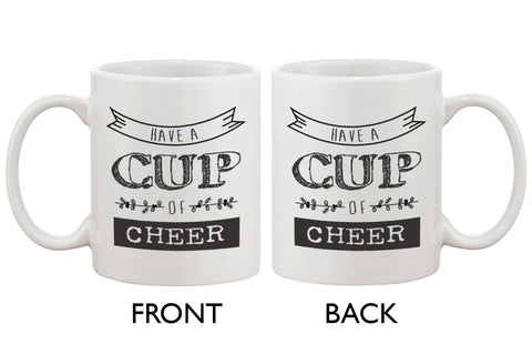 Cute Holiday Coffee Mug - Have a Cup of Cheer 11oz Coffee Mug Cup Gift