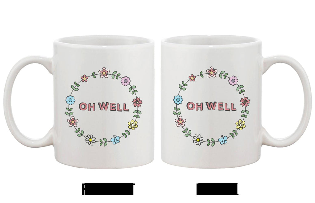 Cute Ceramic Coffee Mug - Oh Well Flower Wreath Mug 11oz Coffee Mug Cup