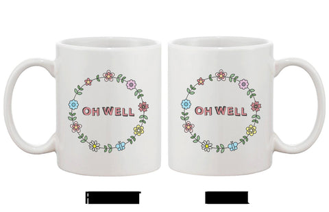Cute Ceramic Coffee Mug - Oh Well Flower Wreath Mug 11oz Coffee Mug Cup