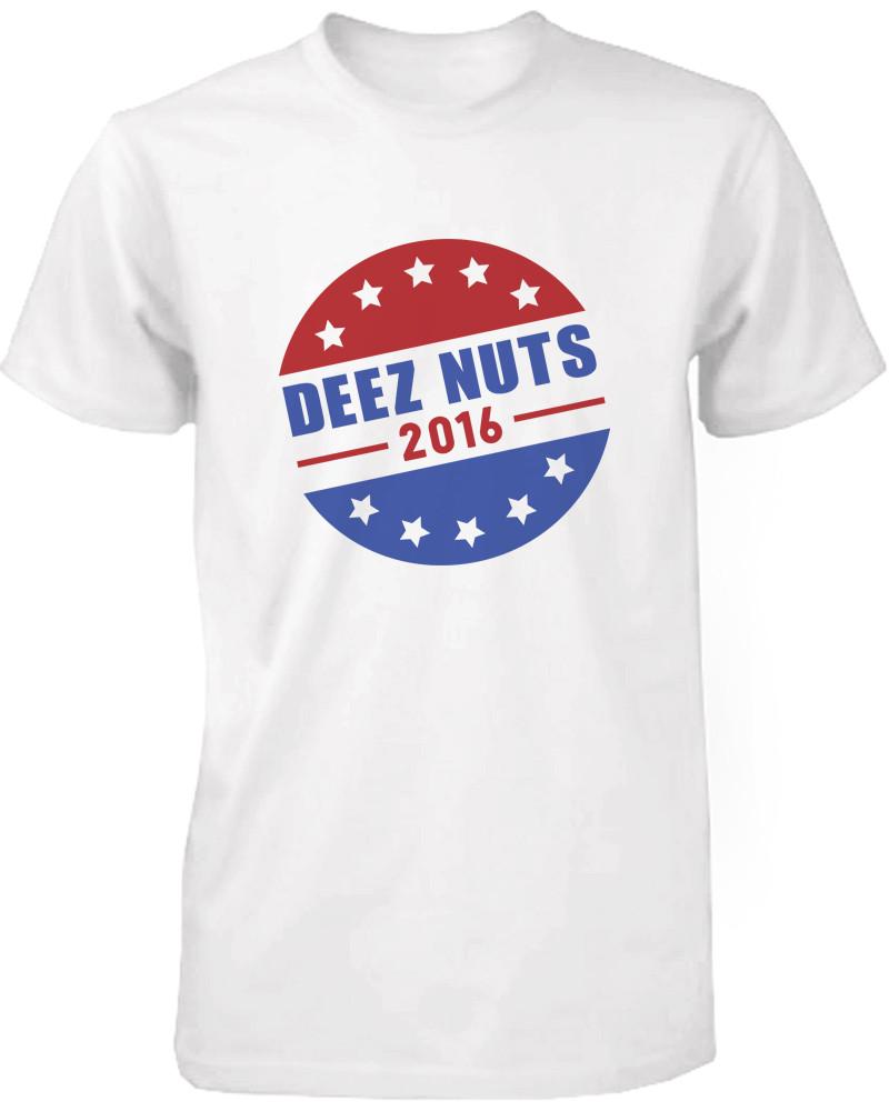 Deez Nuts for President 2016 Campaign Men's White T-Shirt Funny Graphic Tees