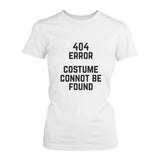 404 Error Custom Not Found T-shirt Halloween Tee Ladies Cute Shirt