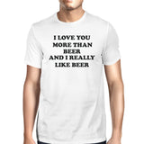 I Love You More Than Beer Mens White T-shirt Witty Design For Irish