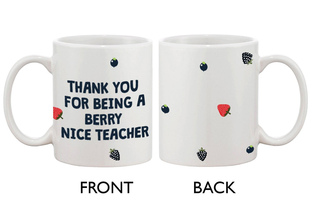 Funny Ceramic Coffee Mug With Bold Statement - Berry Nice Teacher