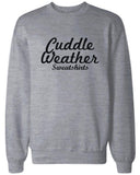 Cuddle Weather Sweatshirts Grey Pullover Fleece Winter Sweaters Christmas Gifts