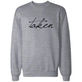 Cute Taken Matching Couple SweatShirt Funny Gift for Couples and Newlyweds