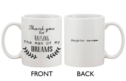 Mother-In-Law Gift Coffee Mug -Thank You For Raising the Man of My Dream