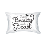 His and Hers Pillowcases - Every Beauty Needs a Beast Matching Pillow Cover