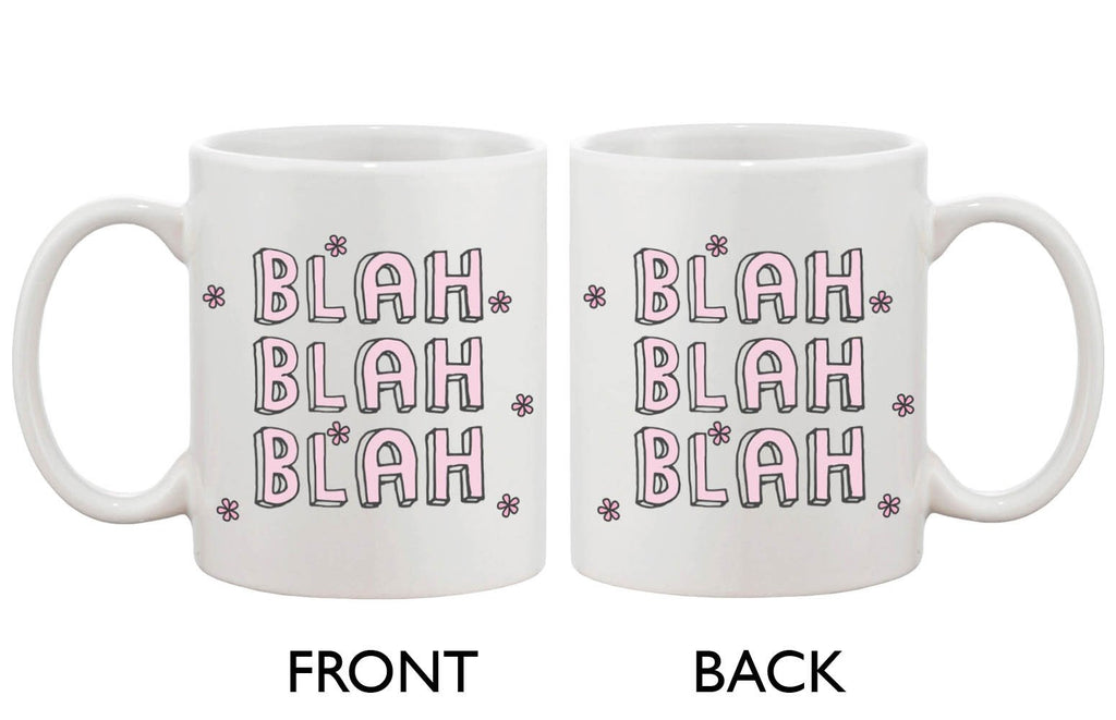 Cute Ceramic 11oz Mug- Blah Blah Blah- Simple Coffee Mug Cup Gift