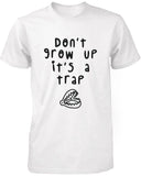 Don't Grow Up It's a Trap Men's Funny Tshirt Humorous Graphic White T Shirt