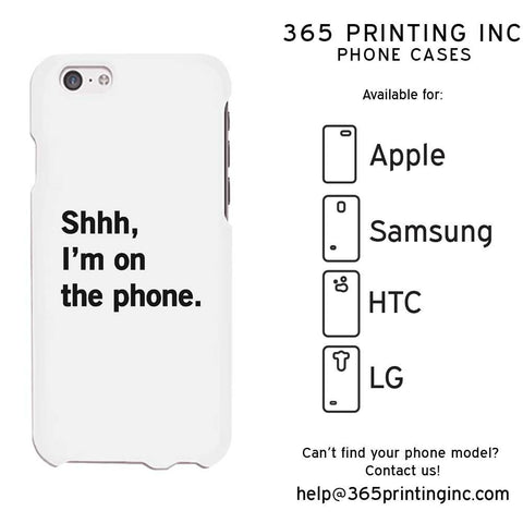 Shhh Im On The Phone Funny Phone Case Cute Graphic Design Phone Cover