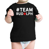 #Team Rudolph Baby T-shirt Christmas Infant Tee Holiday Gifts