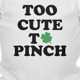Too Cute To Pinch White Baby Bodysuit For St Patricks Day Cute Gift