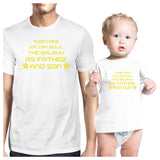 Together We Can Rule The Galaxy As Father And Son Dad and Baby Matching White Shirt