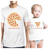He Is A Slice Of Me I'm A Slice Of Him Pizza Dad and Baby Matching White Shirt