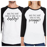 Does This Shirt Make Me Look Like A Daddy And Preggo Matching Couple Black And White Baseball Shirts