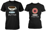 Coffee & Donut Better Together Matching Couple Shirts (his & hers Set)