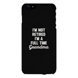 Full Time Grandma White Cute Phone Case Funny Gift For Grandma
