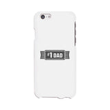 #1 Dad White Phone Case